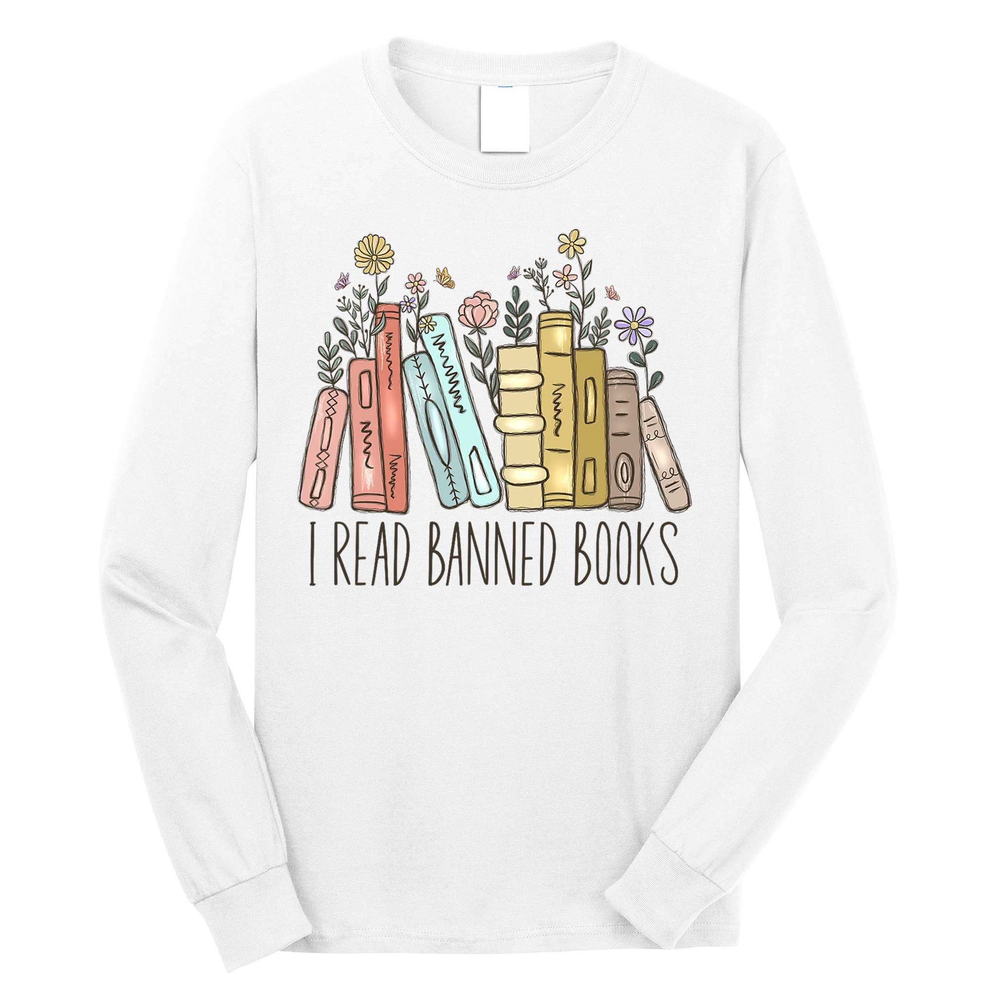 I Read Banned Books Long Sleeve Shirt