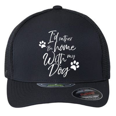 I'd Rather Be Home With My Dog Pet Love Doggy Gift Flexfit Unipanel Trucker Cap