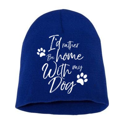 I'd Rather Be Home With My Dog Pet Love Doggy Gift Short Acrylic Beanie