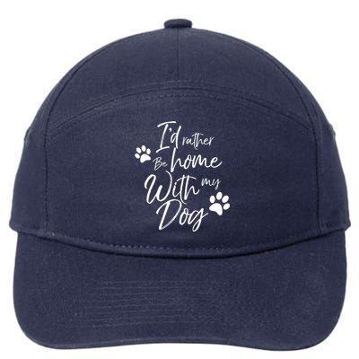 I'd Rather Be Home With My Dog Pet Love Doggy Gift 7-Panel Snapback Hat