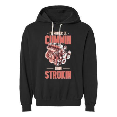 I'd Rather Be Cummin Than Strokin Garment-Dyed Fleece Hoodie