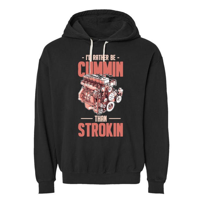 I'd Rather Be Cummin Than Strokin Garment-Dyed Fleece Hoodie