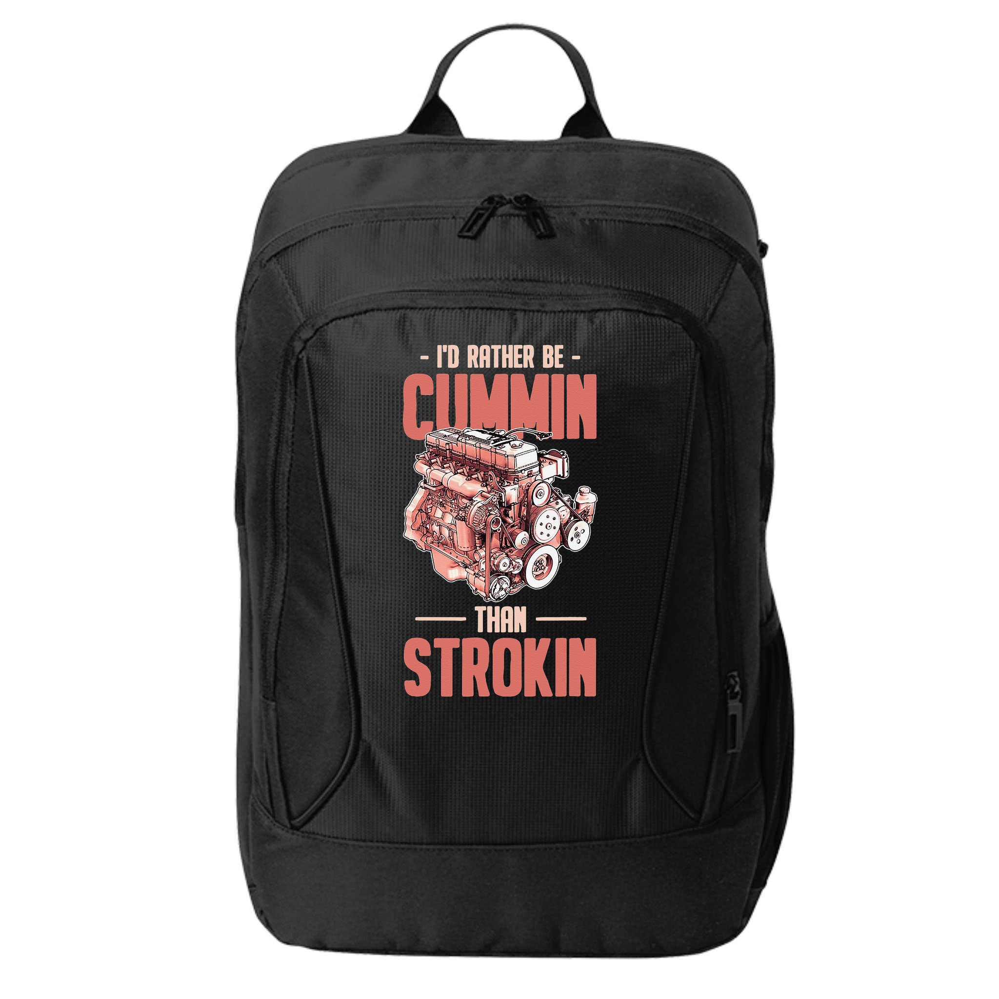 I'd Rather Be Cummin Than Strokin City Backpack