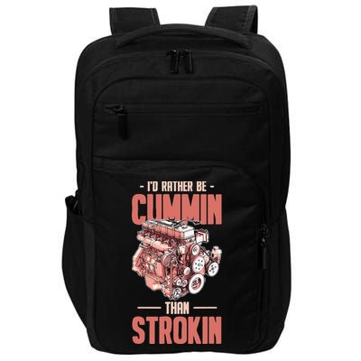 I'd Rather Be Cummin Than Strokin Impact Tech Backpack