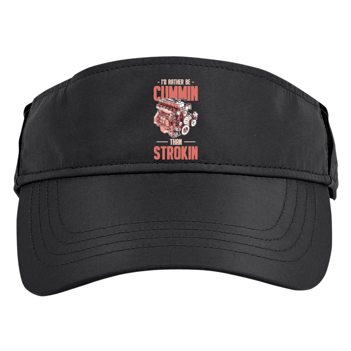 I'd Rather Be Cummin Than Strokin Adult Drive Performance Visor