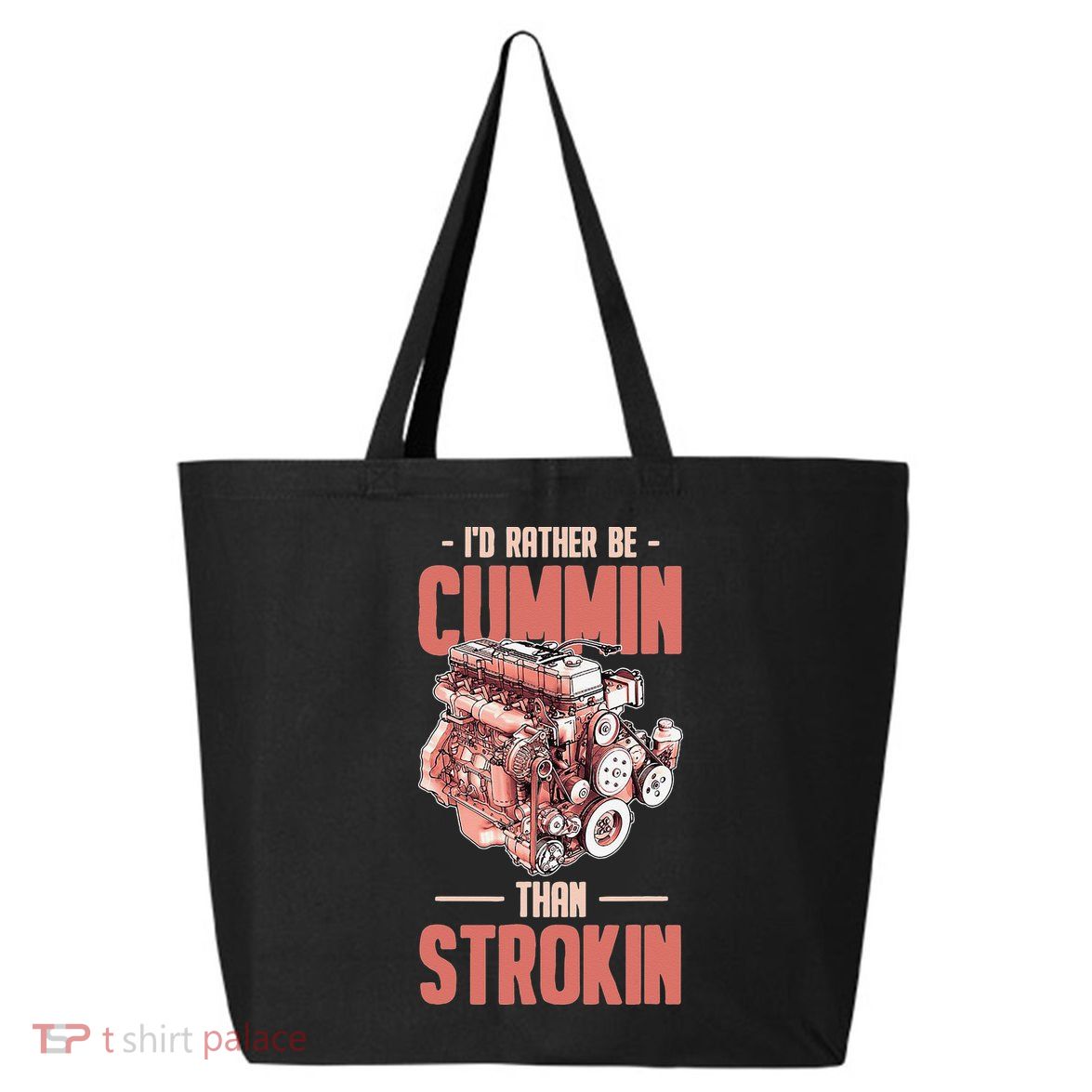 I'd Rather Be Cummin Than Strokin 25L Jumbo Tote