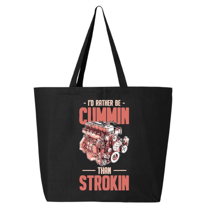 I'd Rather Be Cummin Than Strokin 25L Jumbo Tote
