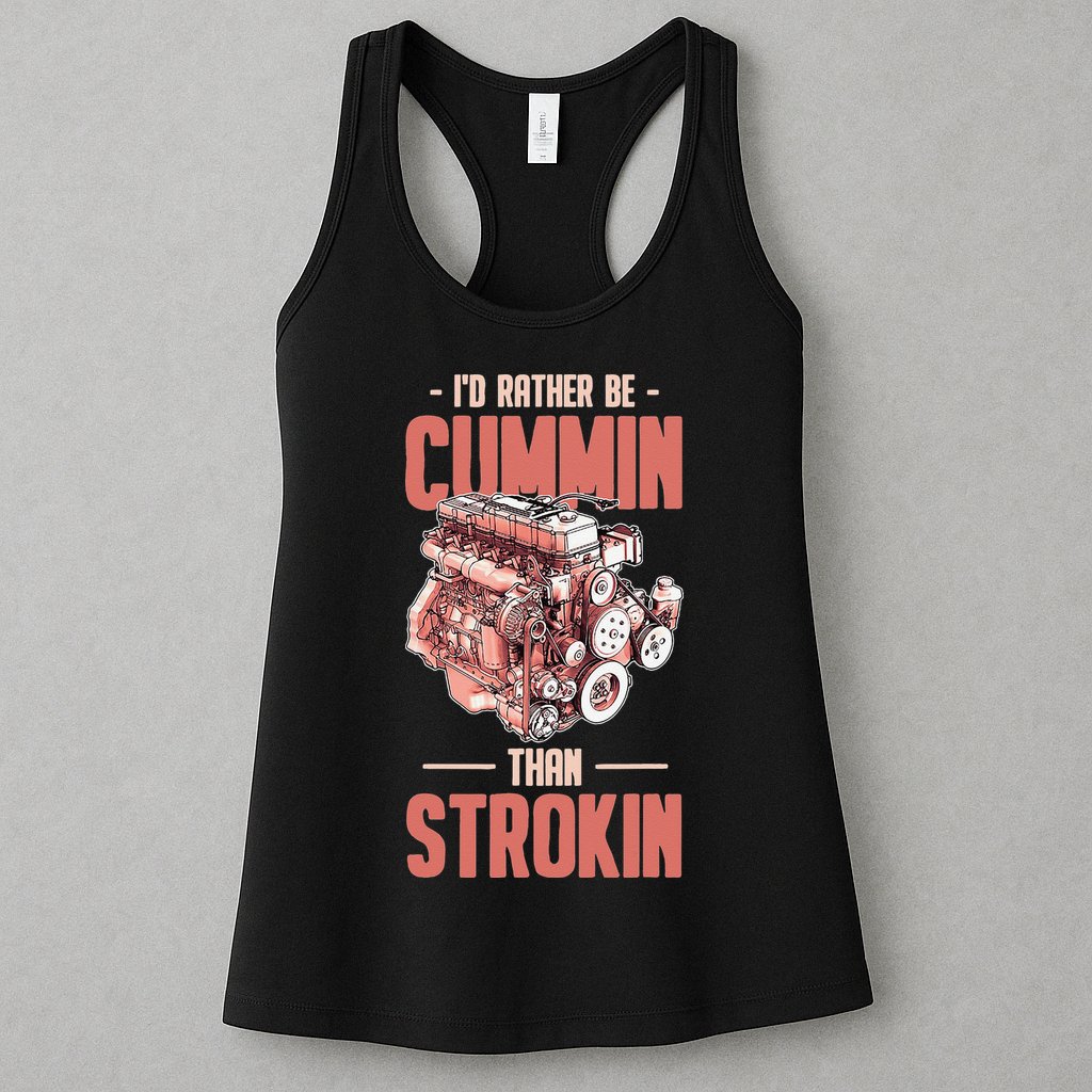 I'd Rather Be Cummin Than Strokin Womens Tank Top
