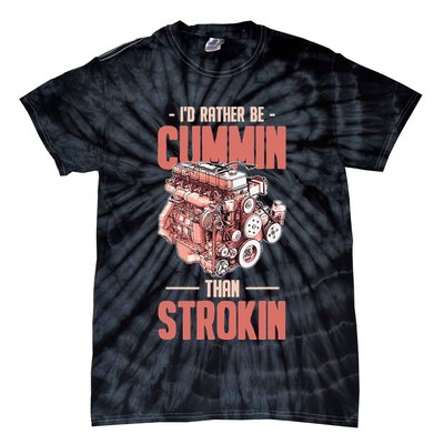 I'd Rather Be Cummin Than Strokin Tie-Dye T-Shirt