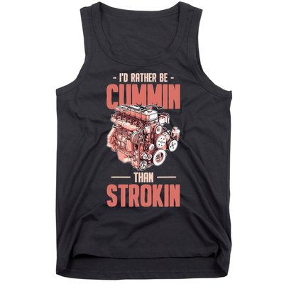 I'd Rather Be Cummin Than Strokin Tank Top