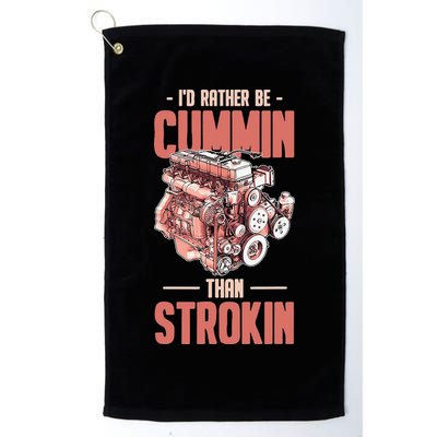 I'd Rather Be Cummin Than Strokin Golf Towel