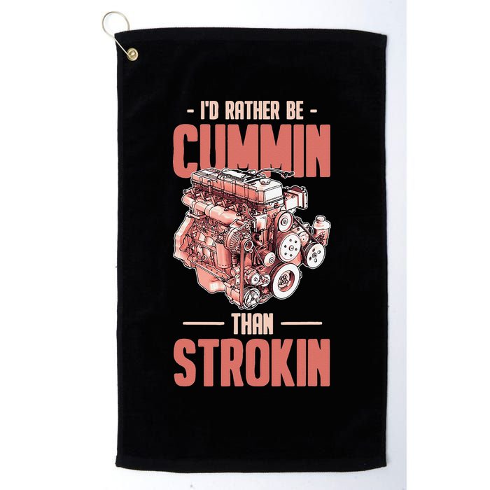 I'd Rather Be Cummin Than Strokin Golf Towel