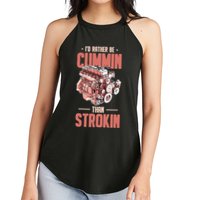 I'd Rather Be Cummin Than Strokin Women's Perfect Tri Rocker Tank