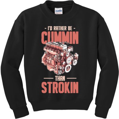 I'd Rather Be Cummin Than Strokin Kids Sweatshirt