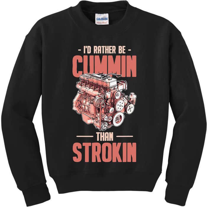 I'd Rather Be Cummin Than Strokin Kids Sweatshirt