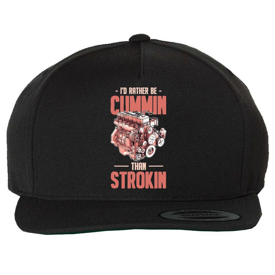 I'd Rather Be Cummin Than Strokin Wool Snapback Cap