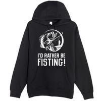 ID Rather Be Fisting Premium Pullover Hoodie