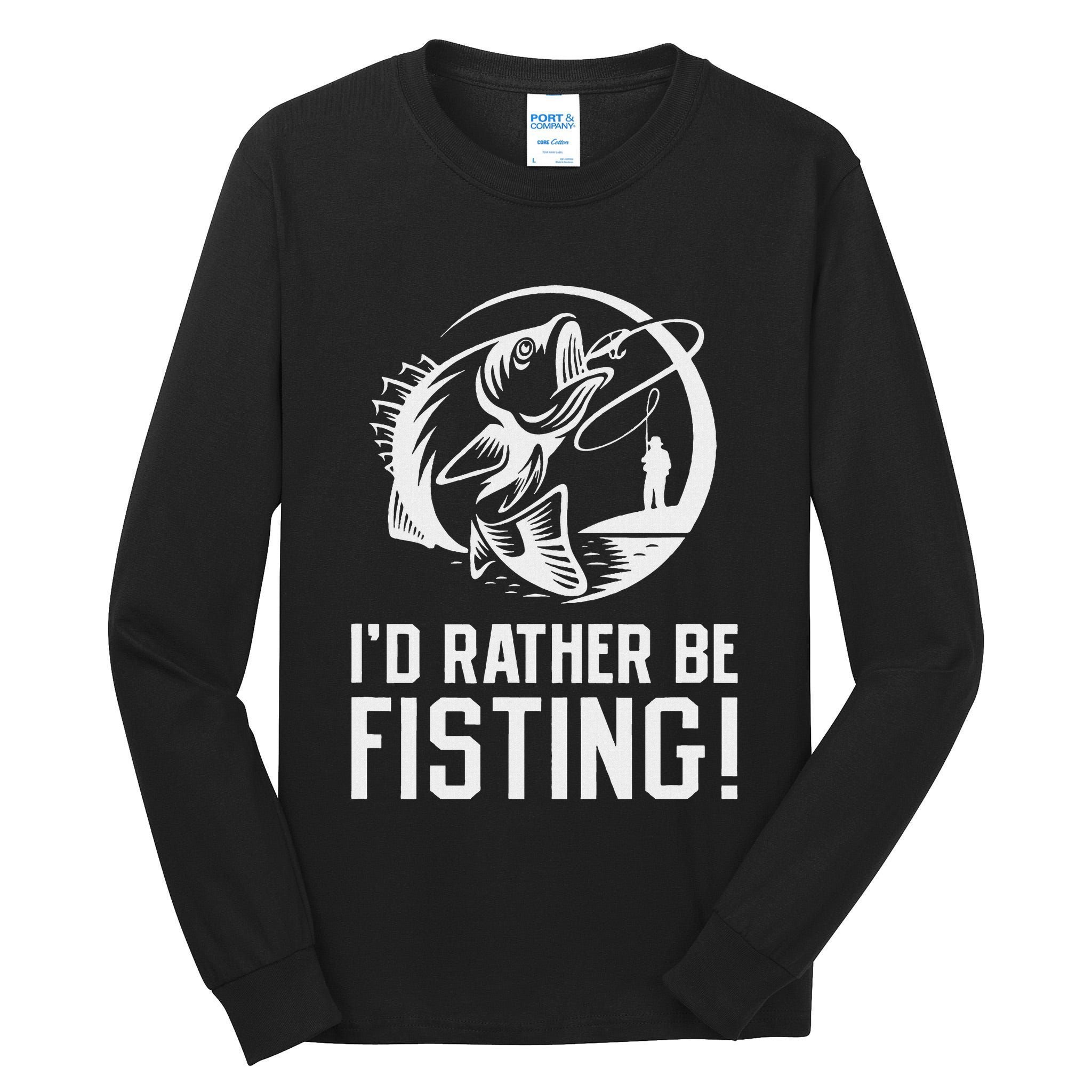 ID Rather Be Fisting Tall Long Sleeve T-Shirt