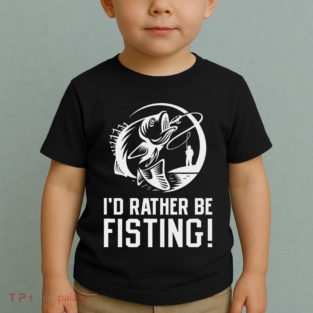 ID Rather Be Fisting Toddler T-Shirt