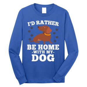 I'd Rather Be Home With My Dog Gift Dachshund Mom Dad Funny Great Gift Long Sleeve Shirt