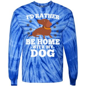 I'd Rather Be Home With My Dog Gift Dachshund Mom Dad Funny Great Gift Tie-Dye Long Sleeve Shirt