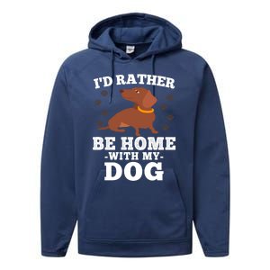 I'd Rather Be Home With My Dog Gift Dachshund Mom Dad Funny Great Gift Performance Fleece Hoodie