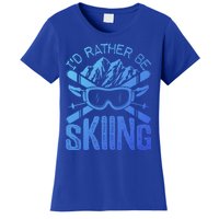 Id Rather Be Skiing Funny Cute Gift Skater Gift Women's T-Shirt