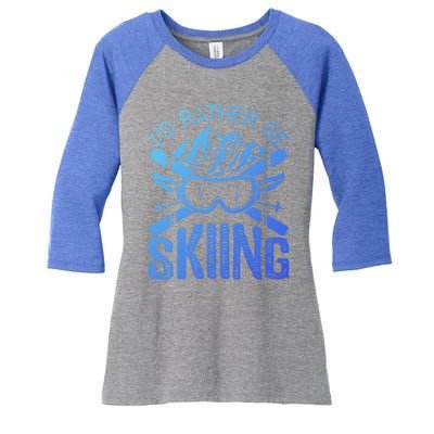 Id Rather Be Skiing Funny Cute Gift Skater Gift Women's Tri-Blend 3/4-Sleeve Raglan Shirt