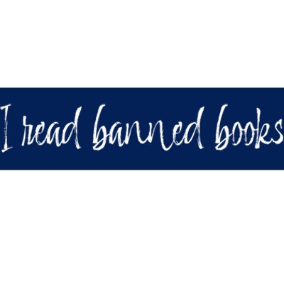 I Read Banned Books Funny Gift Bumper Sticker