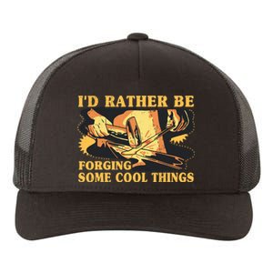 I'd Rather Be Forging Some Cool Things Anvil Blacksmith Yupoong Adult 5-Panel Trucker Hat