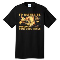 I'd Rather Be Forging Some Cool Things Anvil Blacksmith Tall T-Shirt