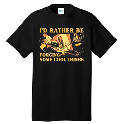 I'd Rather Be Forging Some Cool Things Anvil Blacksmith Tall T-Shirt