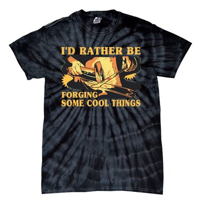 I'd Rather Be Forging Some Cool Things Anvil Blacksmith Tie-Dye T-Shirt