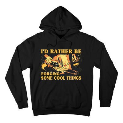 I'd Rather Be Forging Some Cool Things Anvil Blacksmith Tall Hoodie