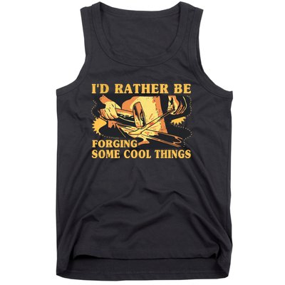 I'd Rather Be Forging Some Cool Things Anvil Blacksmith Tank Top