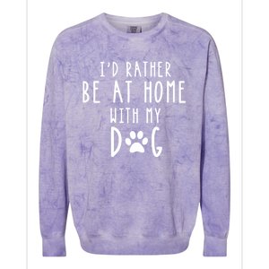 I'd Rather Be At Home With My Dog Hoodie Mom & Dog Parent Colorblast Crewneck Sweatshirt