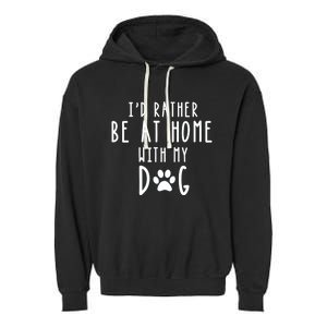 I'd Rather Be At Home With My Dog Hoodie Mom & Dog Parent Garment-Dyed Fleece Hoodie