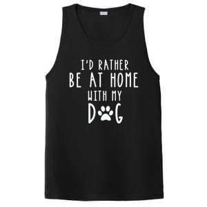 I'd Rather Be At Home With My Dog Hoodie Mom & Dog Parent PosiCharge Competitor Tank