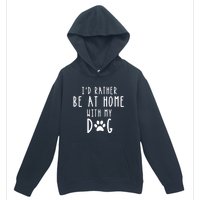 I'd Rather Be At Home With My Dog Hoodie Mom & Dog Parent Urban Pullover Hoodie