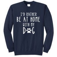 I'd Rather Be At Home With My Dog Hoodie Mom & Dog Parent Tall Sweatshirt