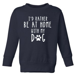 I'd Rather Be At Home With My Dog Hoodie Mom & Dog Parent Toddler Sweatshirt