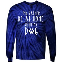 I'd Rather Be At Home With My Dog Hoodie Mom & Dog Parent Tie-Dye Long Sleeve Shirt