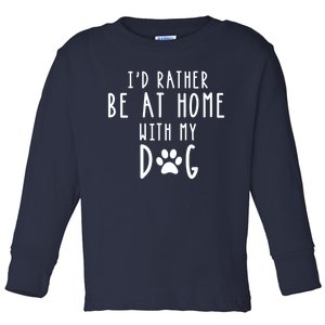 I'd Rather Be At Home With My Dog Hoodie Mom & Dog Parent Toddler Long Sleeve Shirt