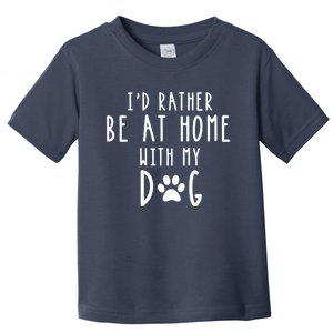 I'd Rather Be At Home With My Dog Hoodie Mom & Dog Parent Toddler T-Shirt