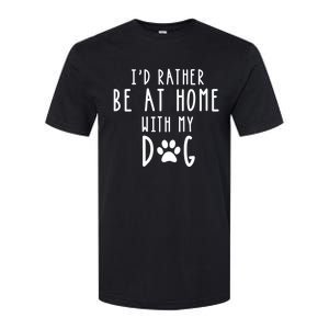 I'd Rather Be At Home With My Dog Hoodie Mom & Dog Parent Softstyle CVC T-Shirt