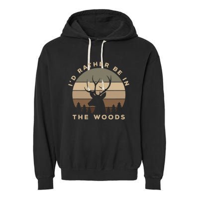 ID Rather Be In The Woods Deer Hunting Garment-Dyed Fleece Hoodie