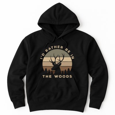 ID Rather Be In The Woods Deer Hunting Hoodie