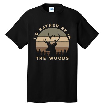 ID Rather Be In The Woods Deer Hunting Tall T-Shirt