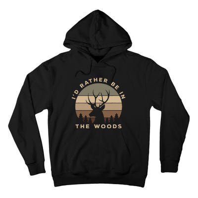 ID Rather Be In The Woods Deer Hunting Tall Hoodie