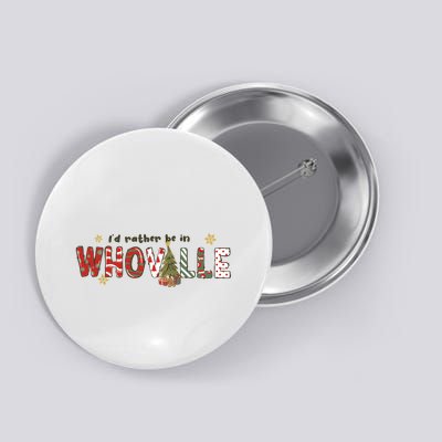 Id Rather Be Like Whoville Christmas Button